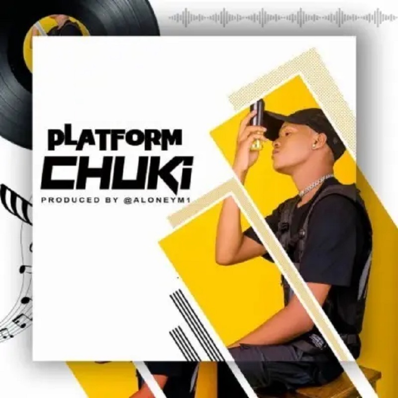Platform - Chuki Mp3 Download