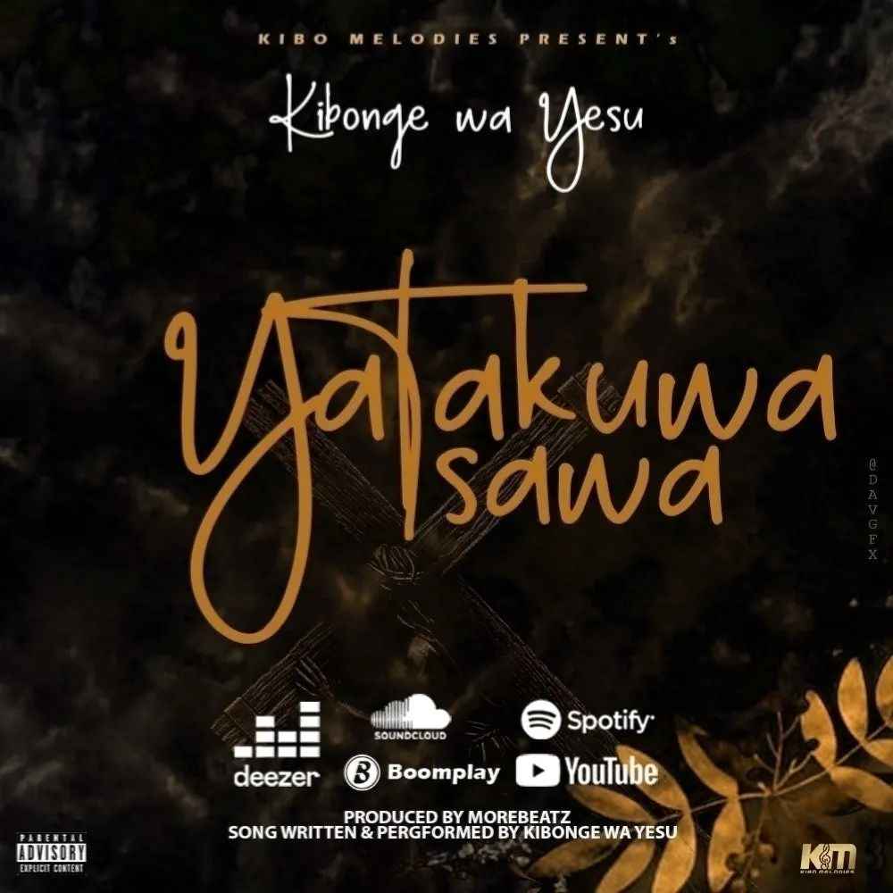 Kibonge Wa Yesu - Yatakuwa Sawa Mp3 Download
