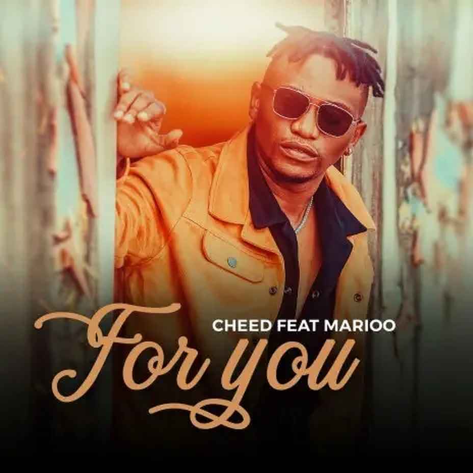 Cheed ft Marioo - For You Mp3 Download