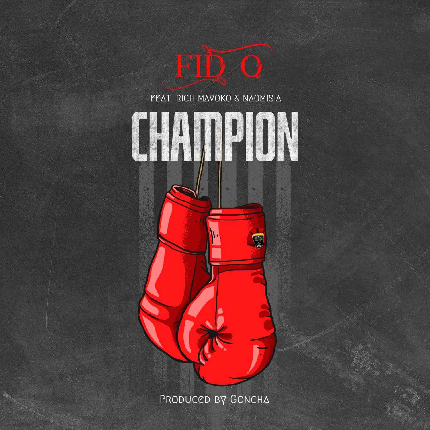 Fid Q ft Rich Mavoko x Naomisia - Champion Mp3 Download