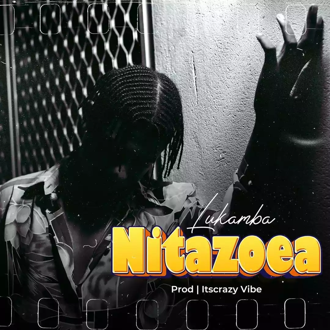 Lukamba - Nitazoea Mp3 Download