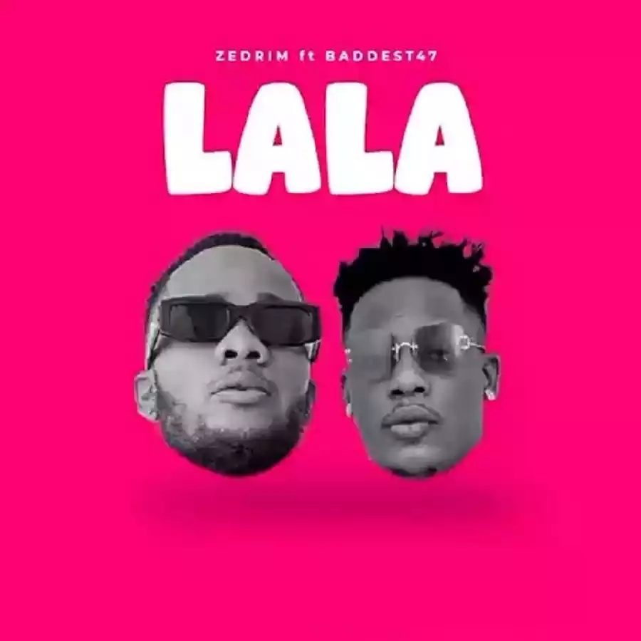 Zedrim ft Baddest 47 - La La Mp3 Download