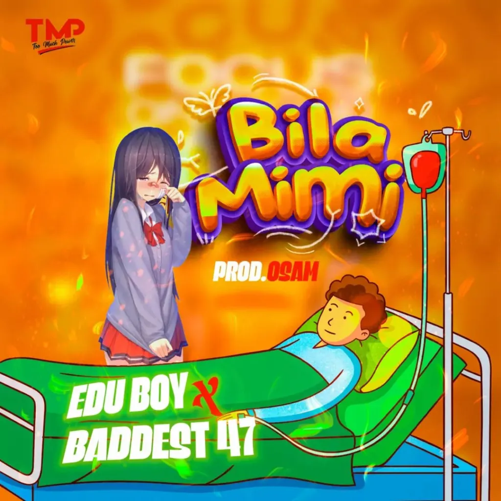 Edu Boy ft Baddest 47 - Bila Mimi Mp3 Download