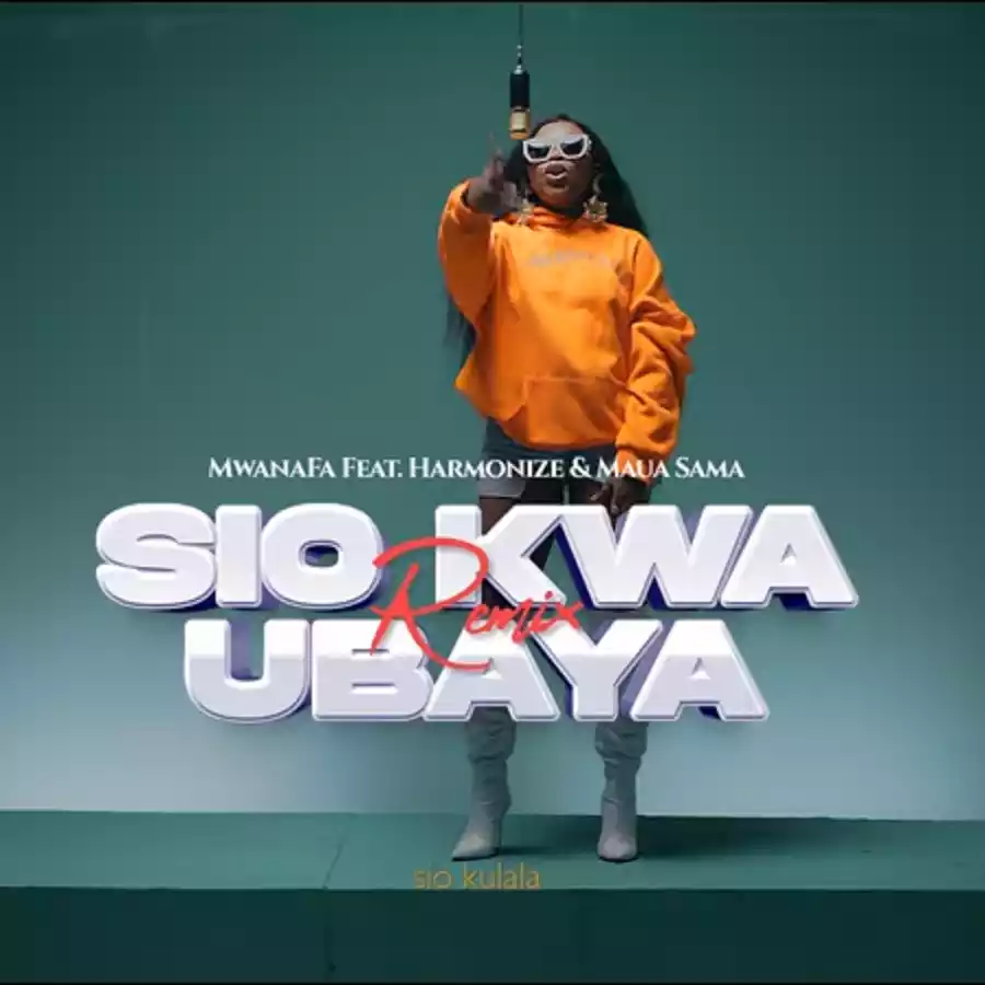 Mwana FA ft Maua Sama x Harmonize - Sio Kwa Ubaya (Remix) Mp3 Download