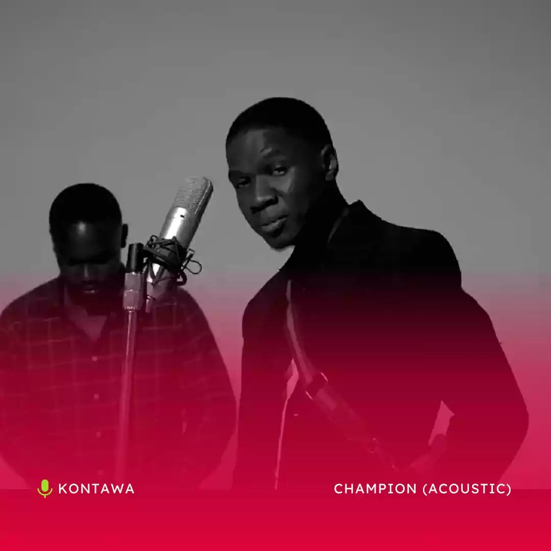 Kontawa - Champion (Acoustic) Mp3 Download