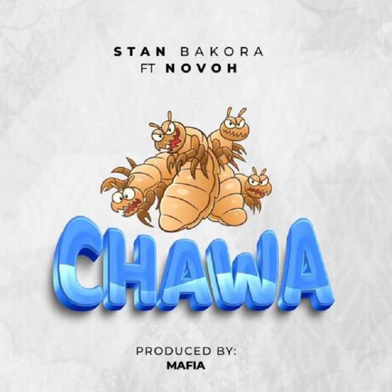 Stan Bakora ft Novoh - Chawa Mp3 Download