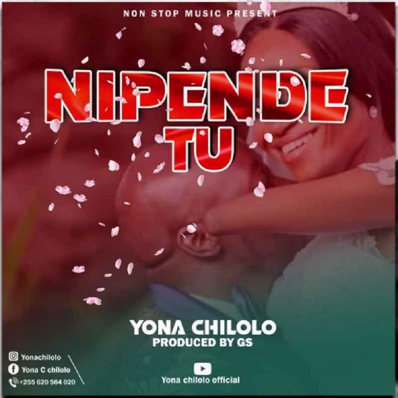 Yona Chilolo - Nipende Tu Mp3 Download