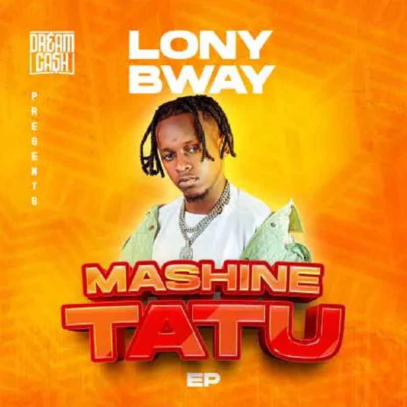 Lony Bway - Mashine Tatu Full EP Mp3 Download