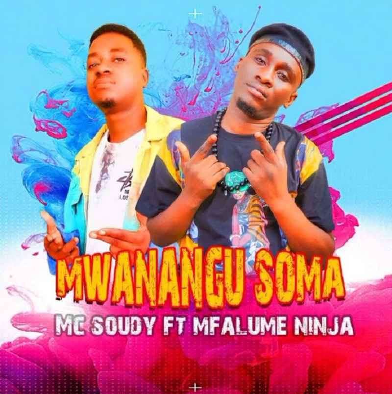 Mc Soudy ft Mfalume Ninja - Mwanangu Soma Mp3 Download