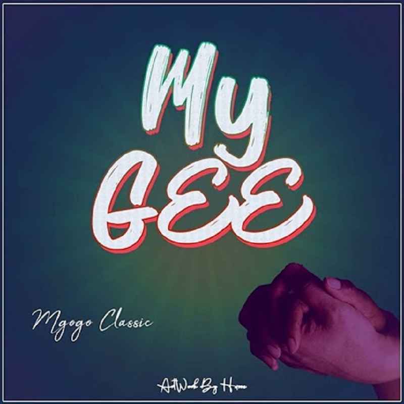Mgogo Classic - My Gee Mp3 Download