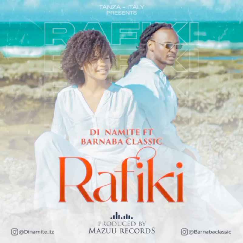 Di Namite ft Barnaba Classic - Rafiki Mp3 Download