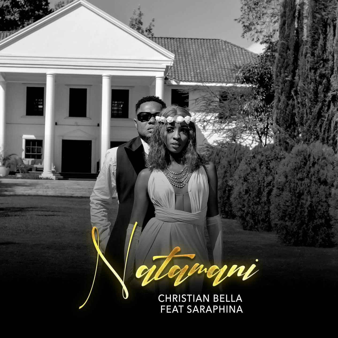 Christian Bella ft Saraphina - Natamani Mp3 Download