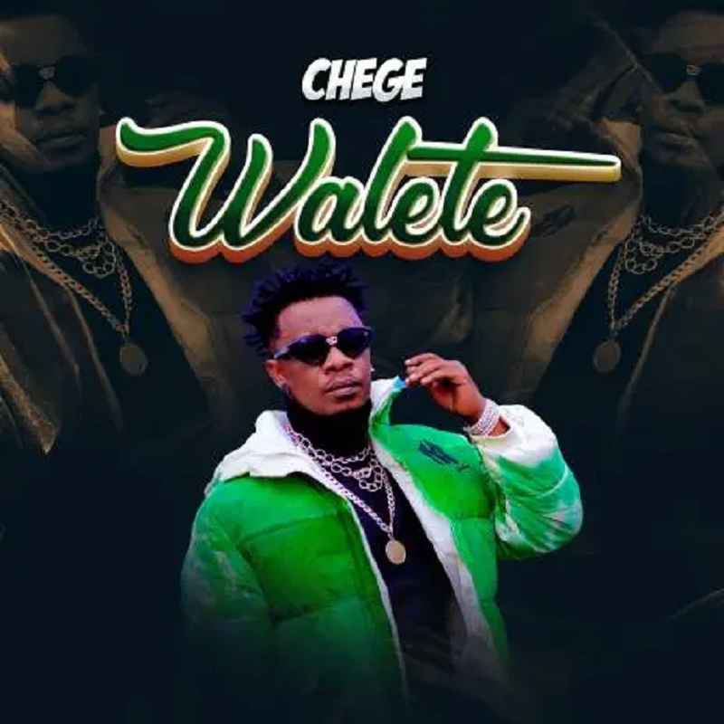 Chege - Walete Mp3 Download