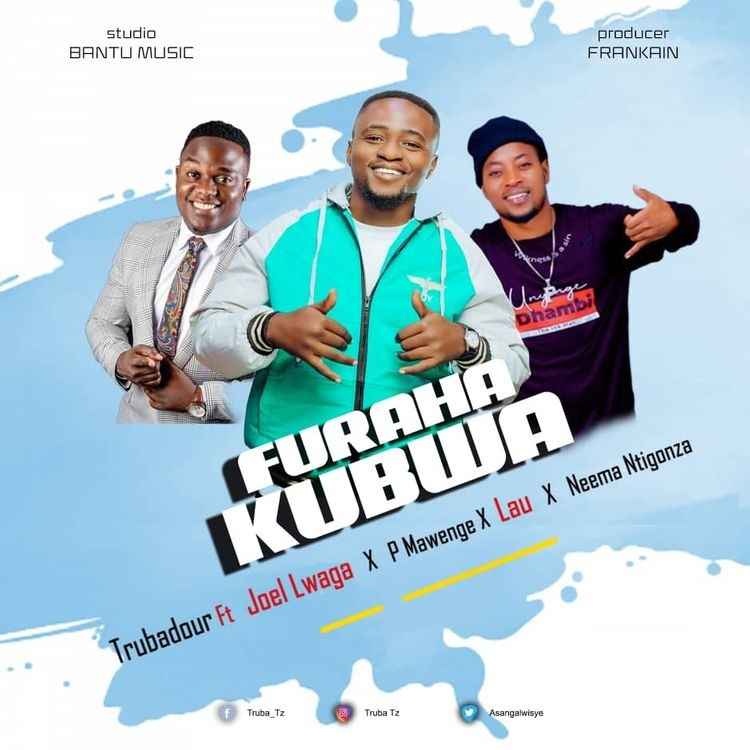 Trubado ft Joel Lwaga, P Mawenge, Lau x Neema Ntigonza - Furaha Kubwa Mp3 Download