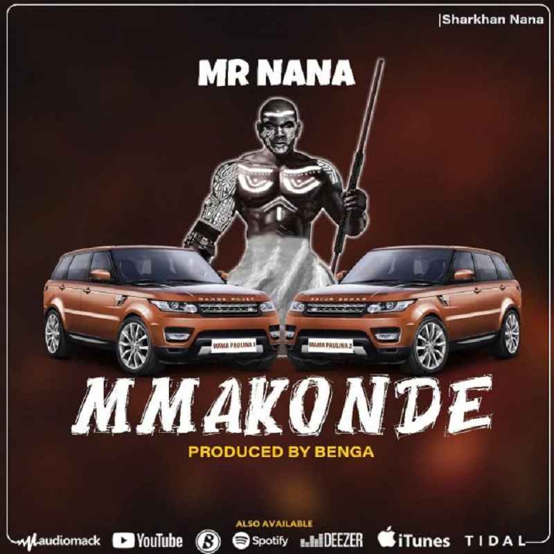 Mr Nana - Mmakonde Mp3 Download