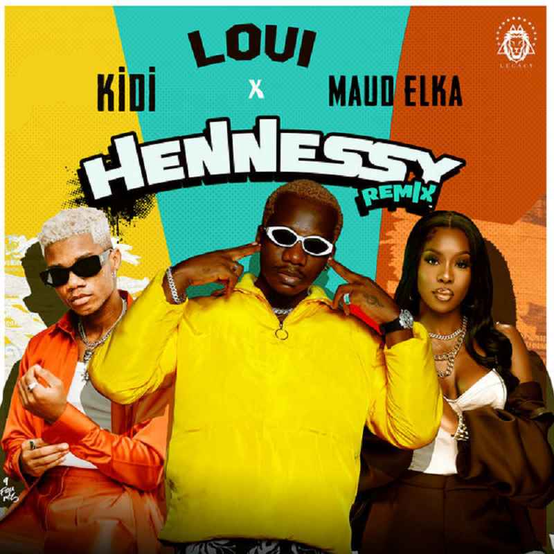 Loui ft Kidi, Maud Elka - Hennessy Remix Mp3 Download
