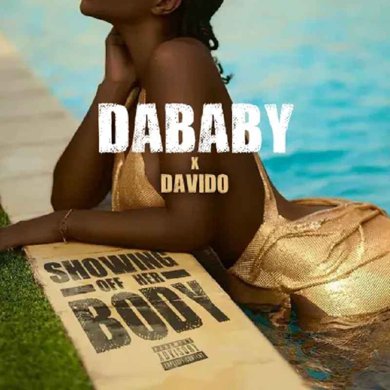 DaBaby ft Davido - Showing Off Her Body Mp3 Download