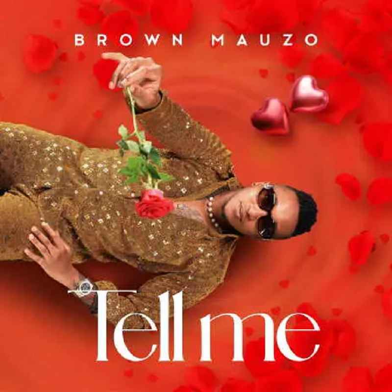 Brown Mauzo - Tell Me Mp3 Download