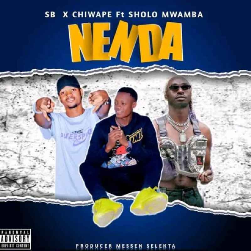 SB x Chiwape ft Sholo Mwamba - Nenda Mp3 Download