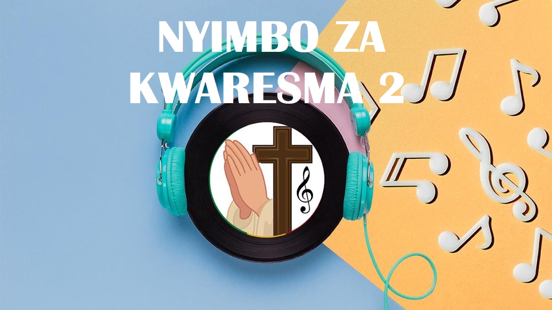 Nyimbo Mpya za Kwaresma