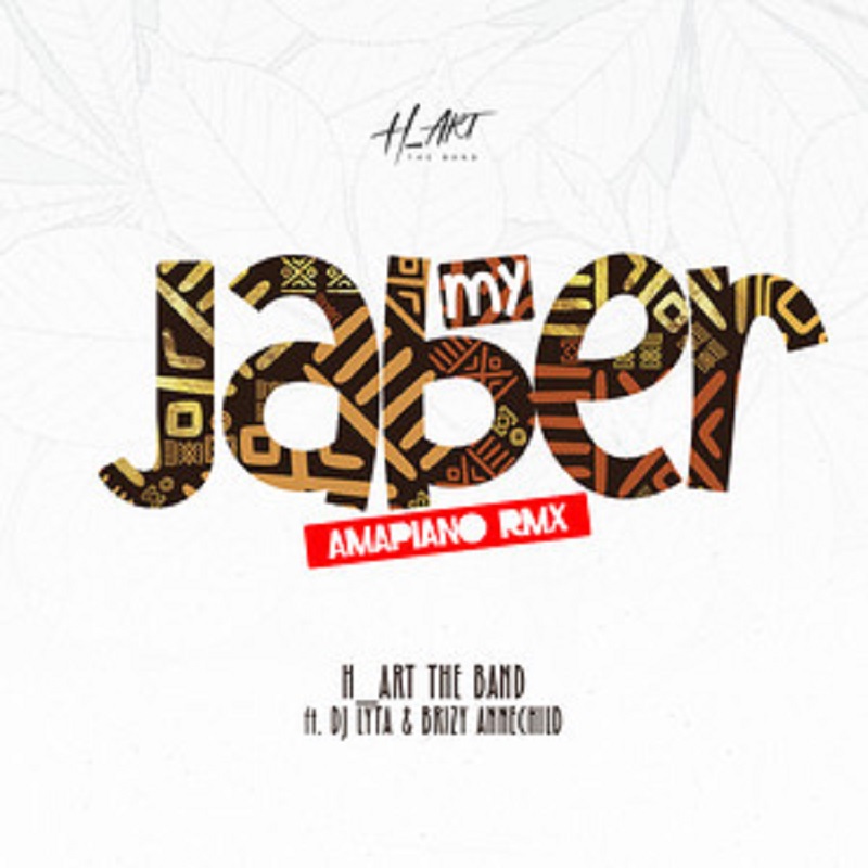 H_art the Band  -  My Jaber (Amapiano Remix)