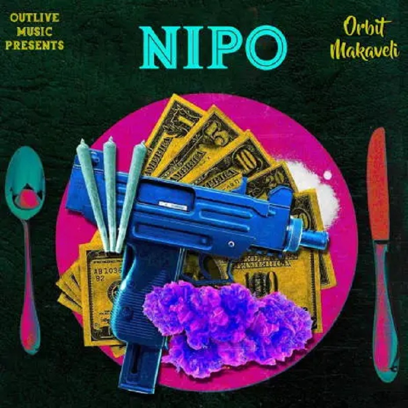 Orbit Makaveli - Nipo Mp3 Download