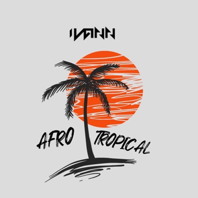 IVANN - Afro Tropical Mp3 Download