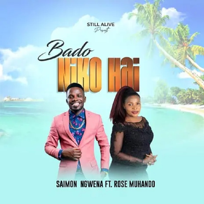 Saimon Ngwena ft Rose Muhando - Bado Niko Hai Mp3 Download