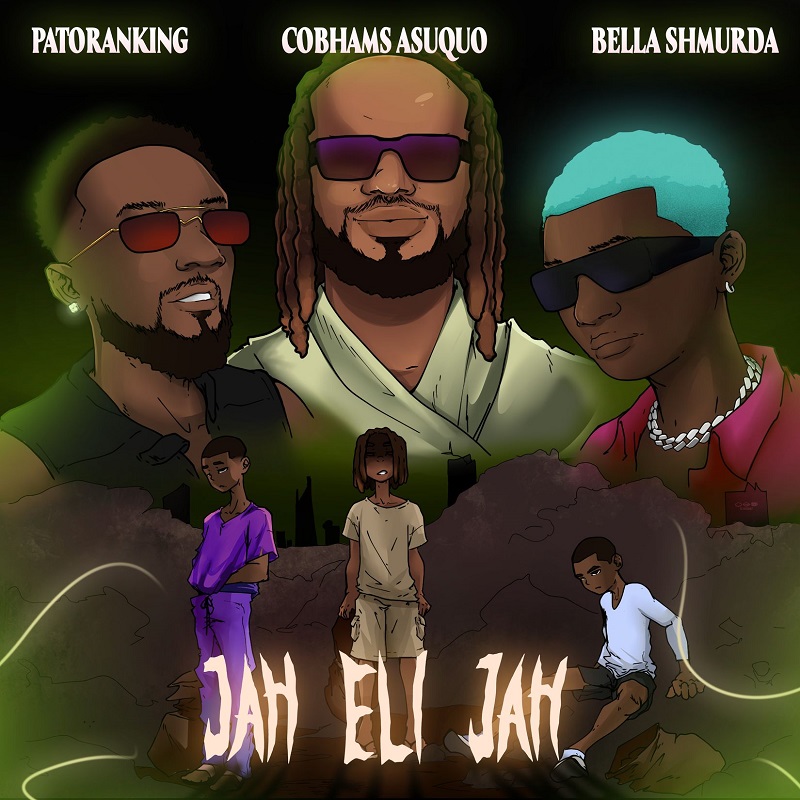 Cobhams Asuquo, Patoranking & Bella Shmurda - Jah Eli Jah MP3 DOWNLOAD