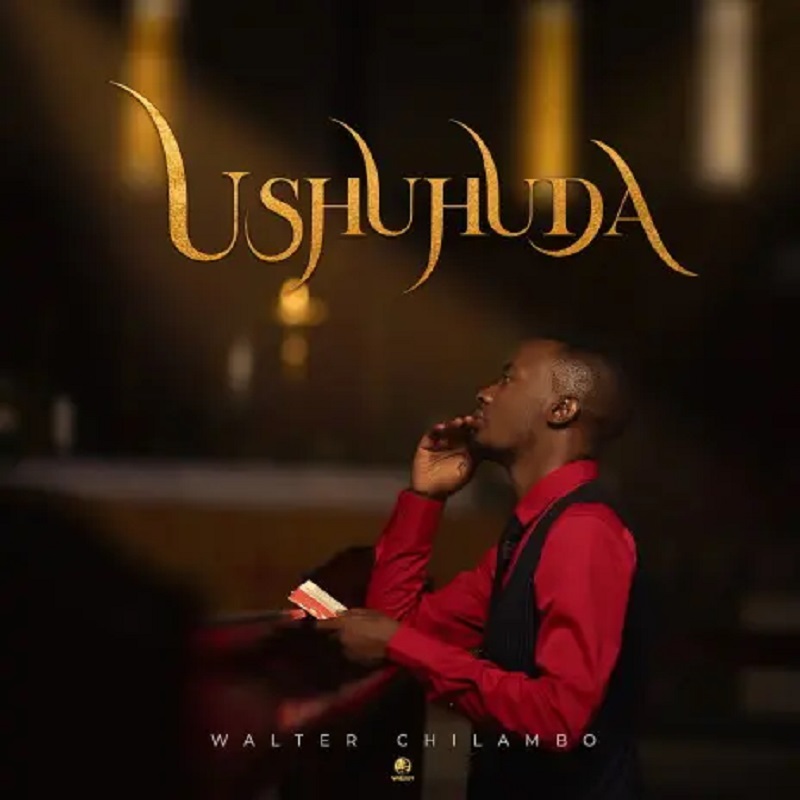 Walter Chilambo  -  Ushuhuda ALBUM Download