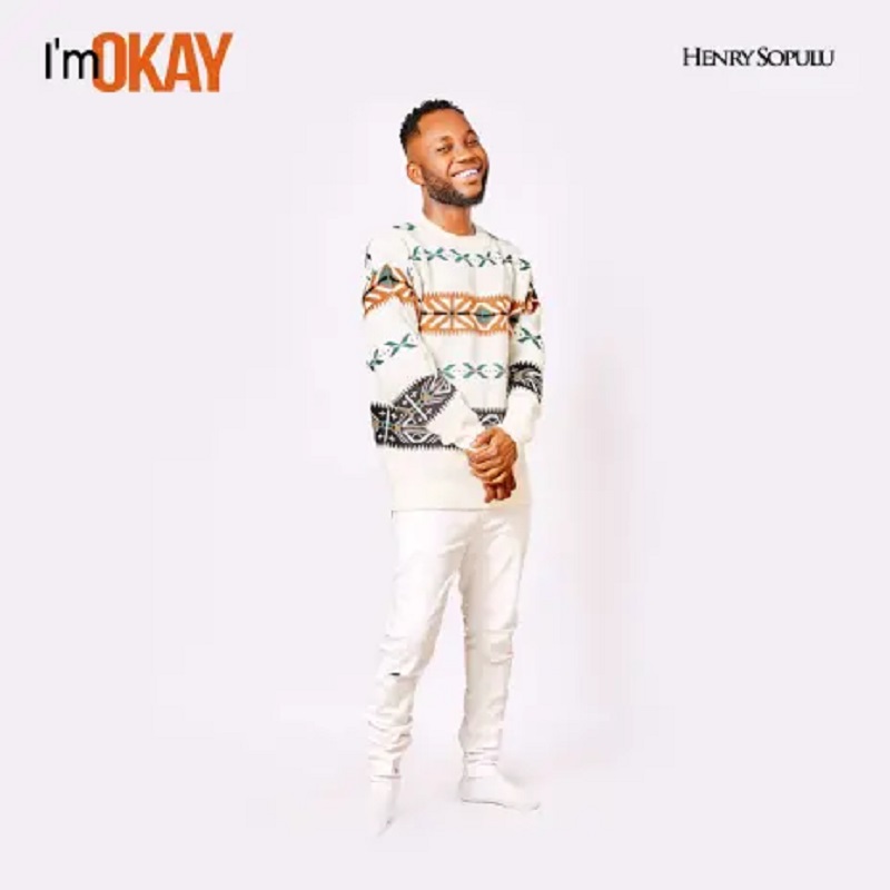 Henry Sopulu - I'm Okay MP3 DOWNLOAD
