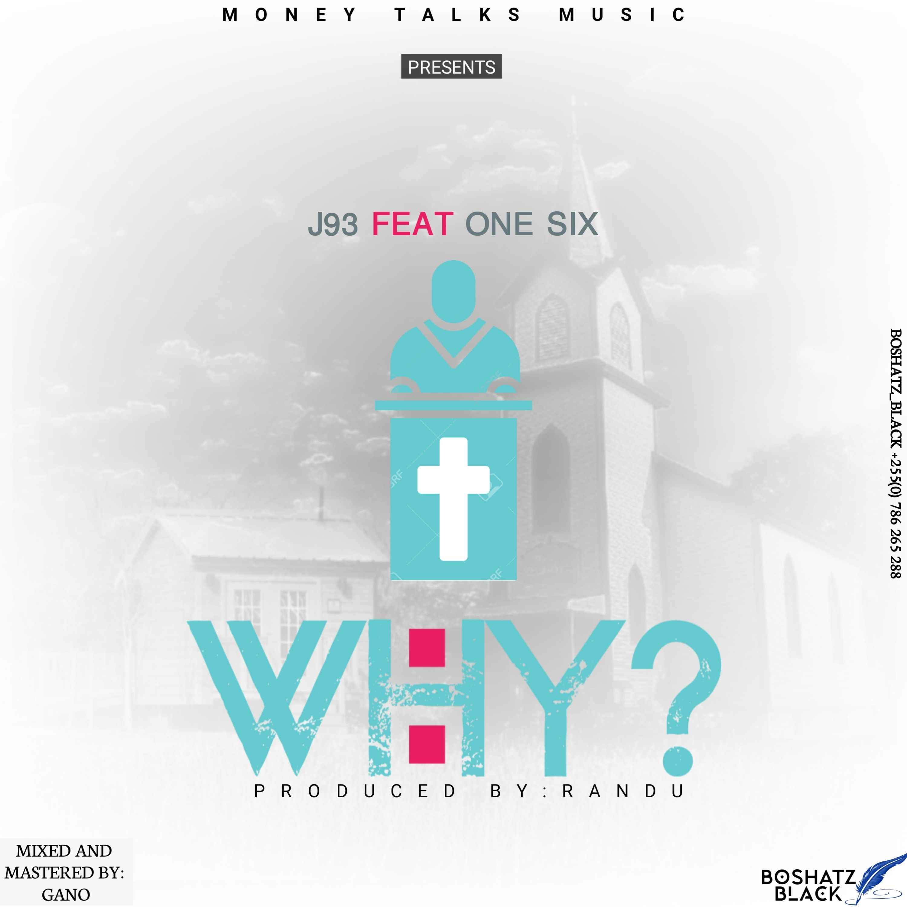 J93 ft One Six - Why Mp3 Download