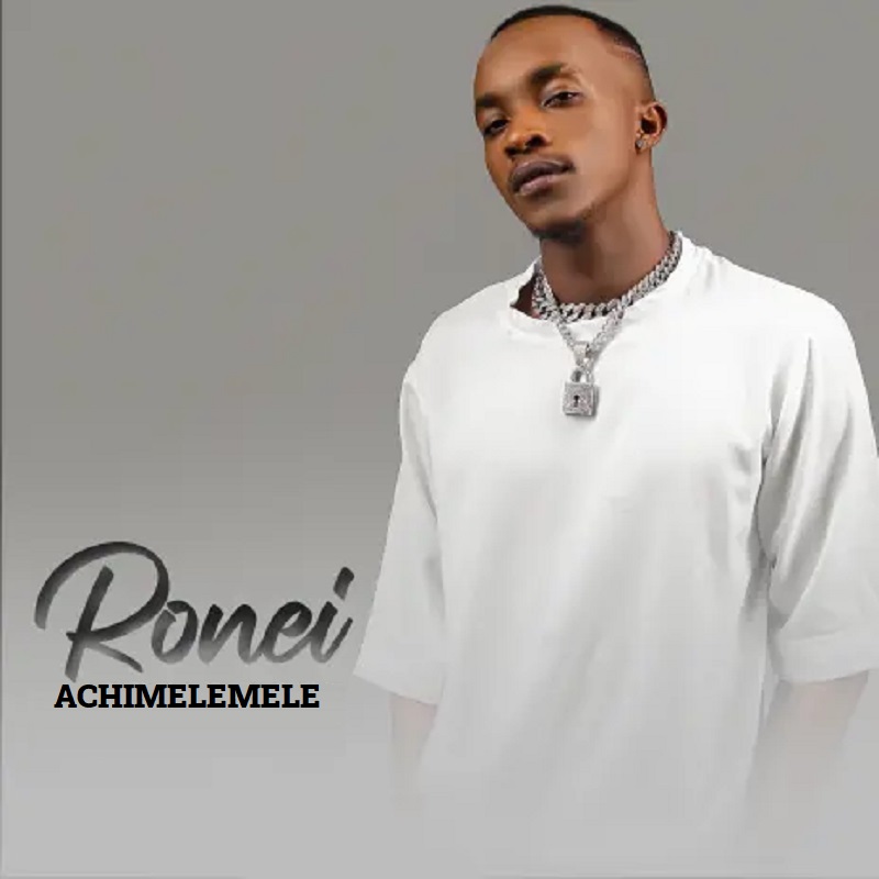 Ronei - Achimelemele Mp3 Download