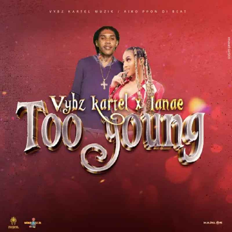 AUDIO | Vybz Kartel ft Lanae - Too Young MP3 DOWNLOAD