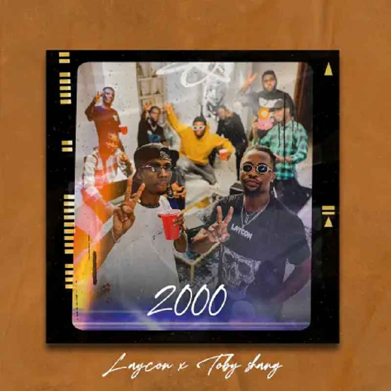 Laycon ft Toby Shang - 2000 Mp3 Download