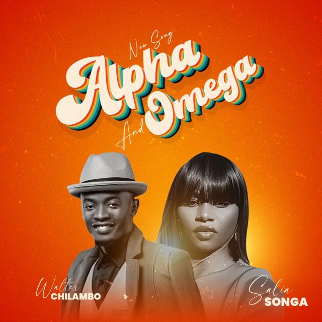 Salia Songa ft Walter Chilambo -  Alpha And Omega Mp3 Download