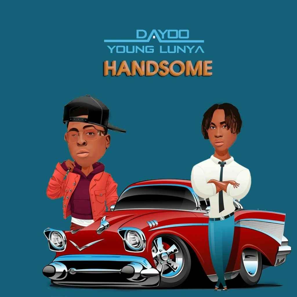 Dayoo ft Young Lunya - Handsome Mp3 Download