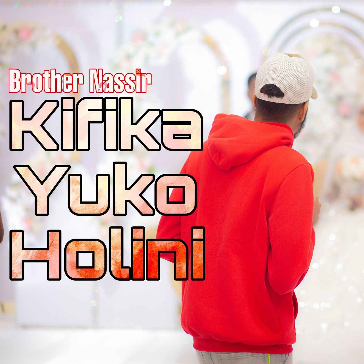 Brother Nassir - Kifika Yuko Holini Mp3 Download