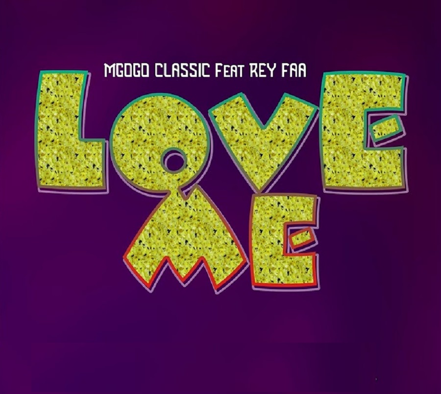 Mgogo Classic ft Rey Faa - Love Me Mp3 Download