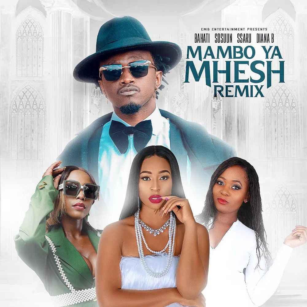 Bahati ft Diana B x Ssaru x Sosuun - Mambo ya Mhesh (Remix) Mp3 Download