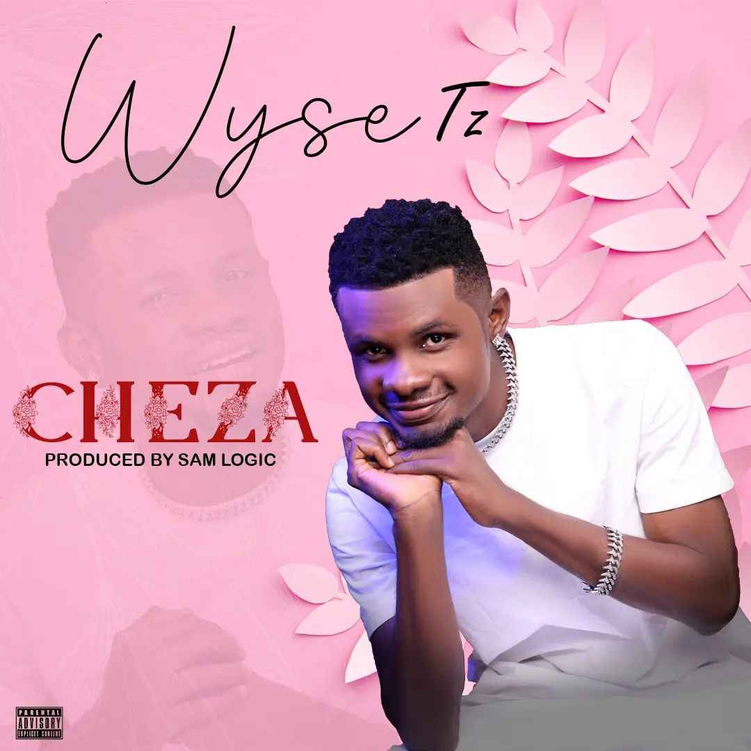Wyse TZ - Cheza Mp3 Download