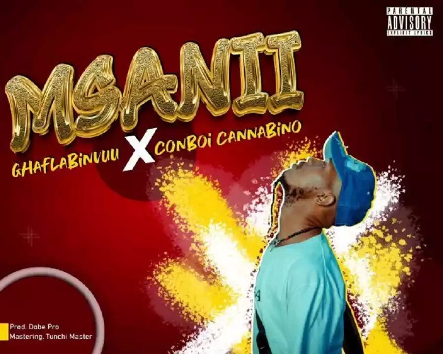 Ghafla Binvuu ft Conboi Cannabino - Msanii Mp3 Download