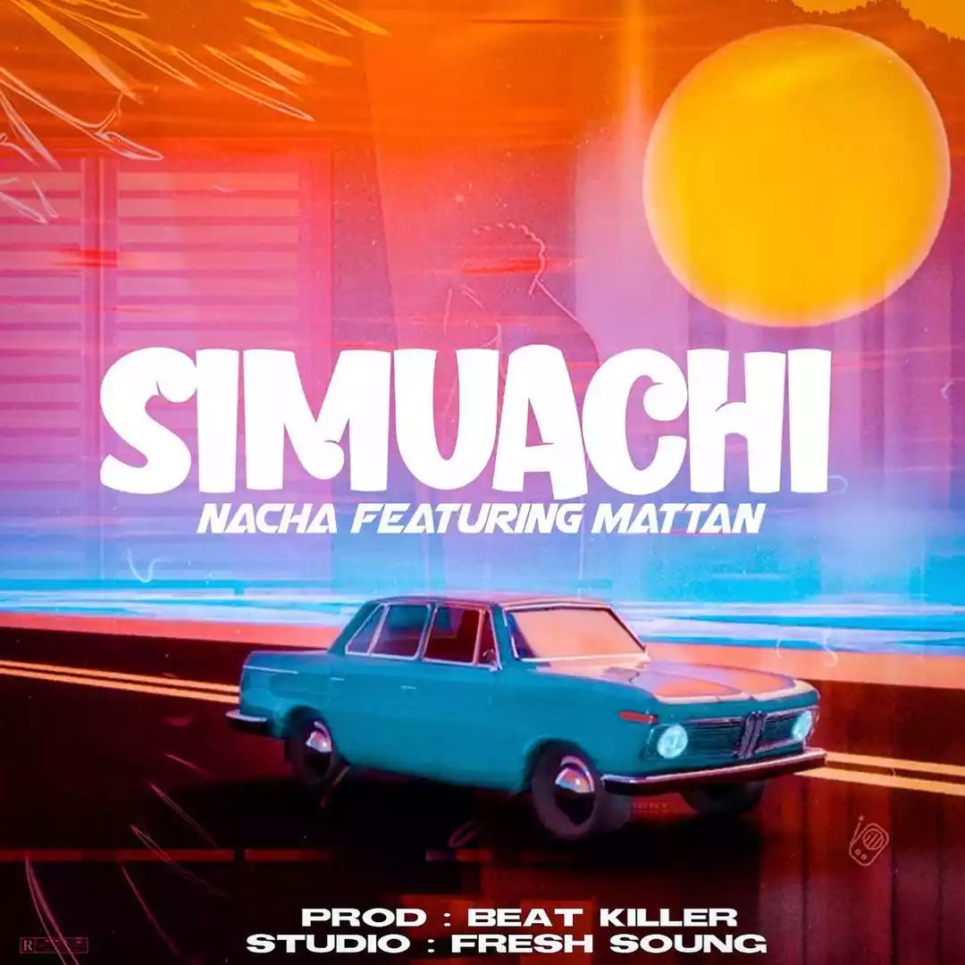 Nacha ft Mattan - Simuachi Mp3 Download