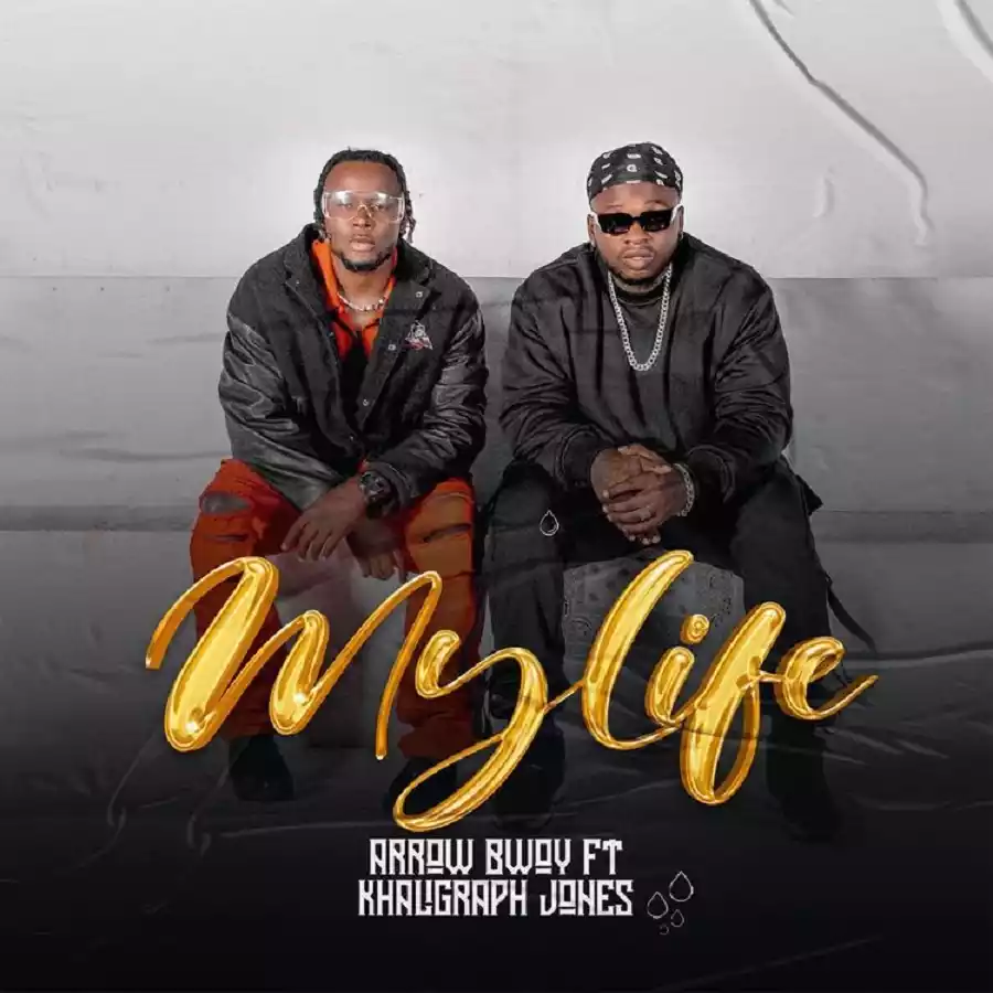 Arrow Bwoy ft Khaligraph Jones - My Life Mp3 Download