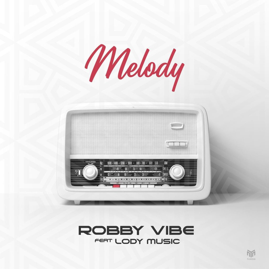 Robby Vibe ft Lody Music - Melody Mp3 Download