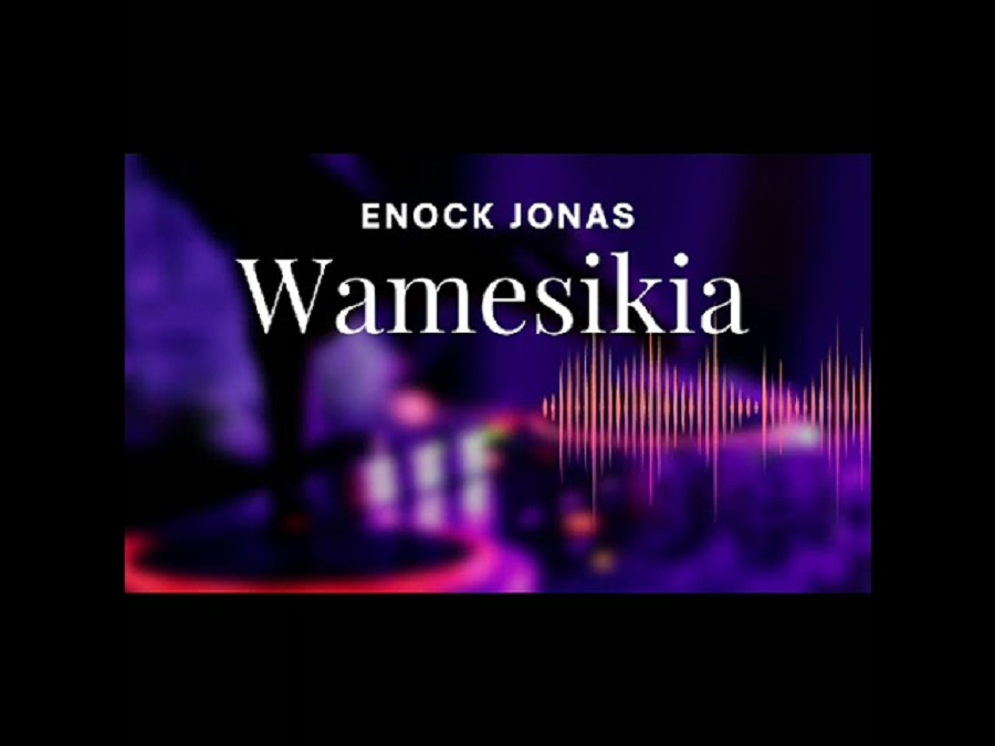 Enock Jonas - Wamesikia Mp3 Download