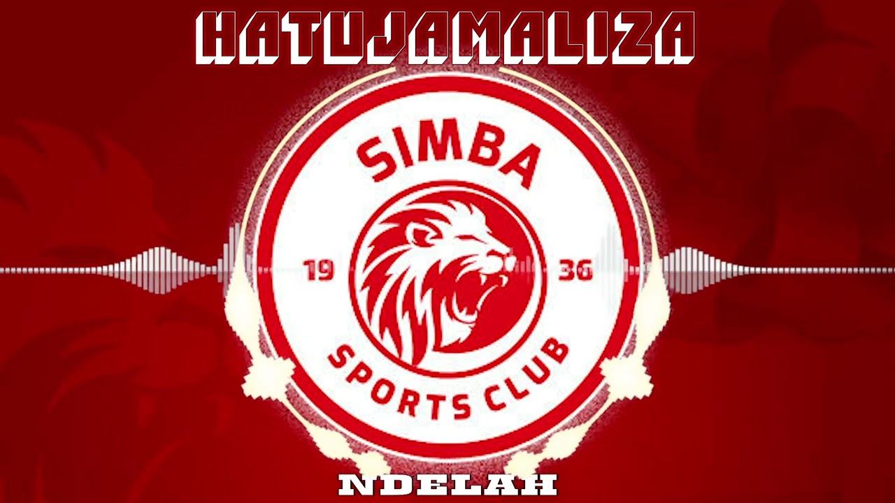 Ndelah - Hatujamaliza (Simba) Mp3 Download