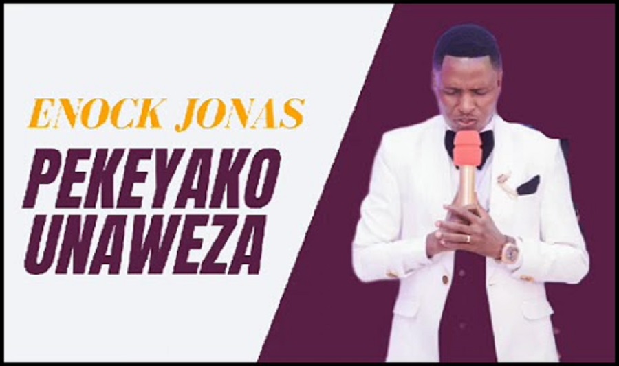 Enock Jonas - Pekeyako Unaweza Mp3 Download
