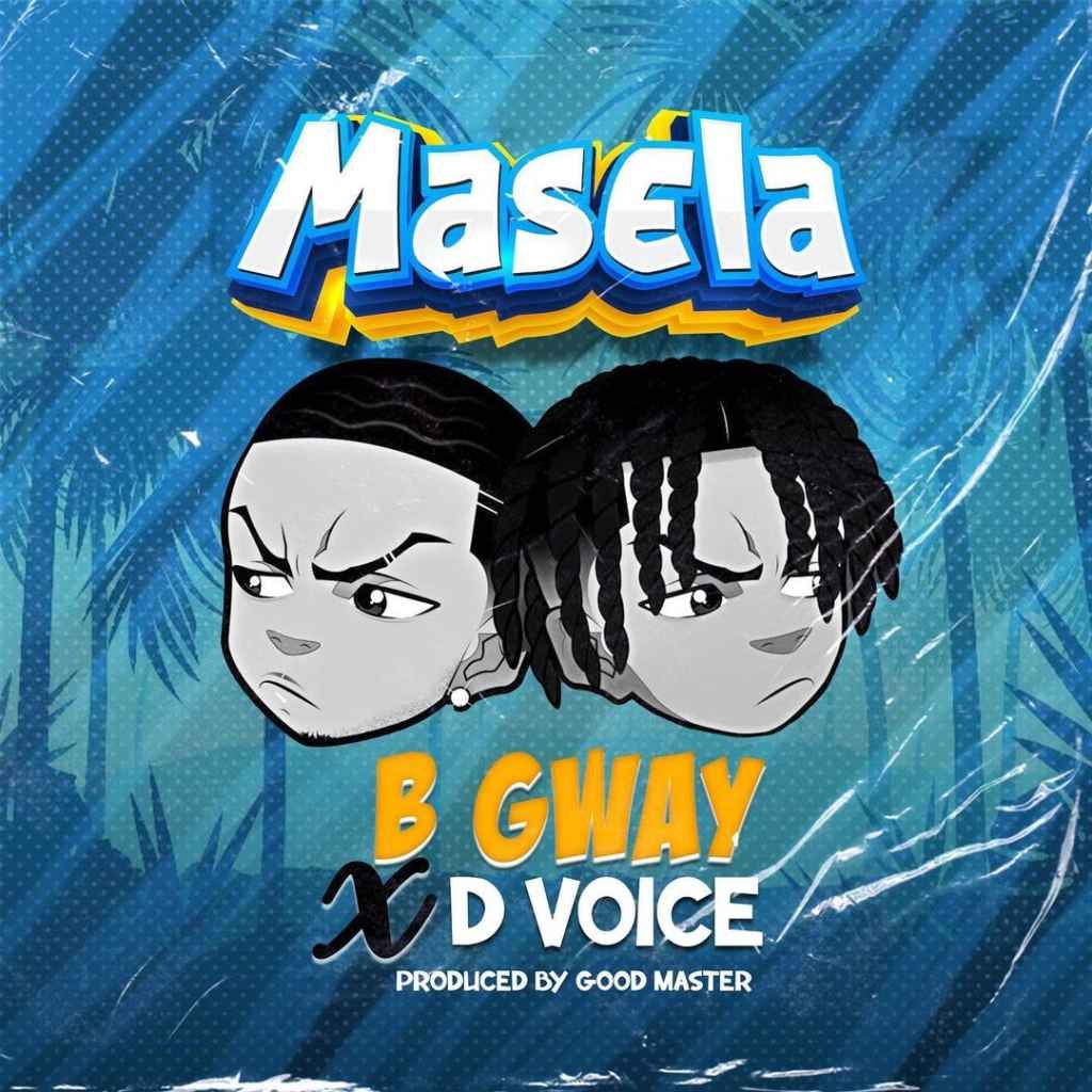 D Voice ft B Gway - Masela (Tafuta Hela) Mp3 Download