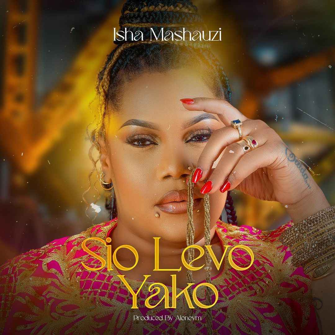 Isha Mashauzi - Sio Levo Yako Mp3 Download